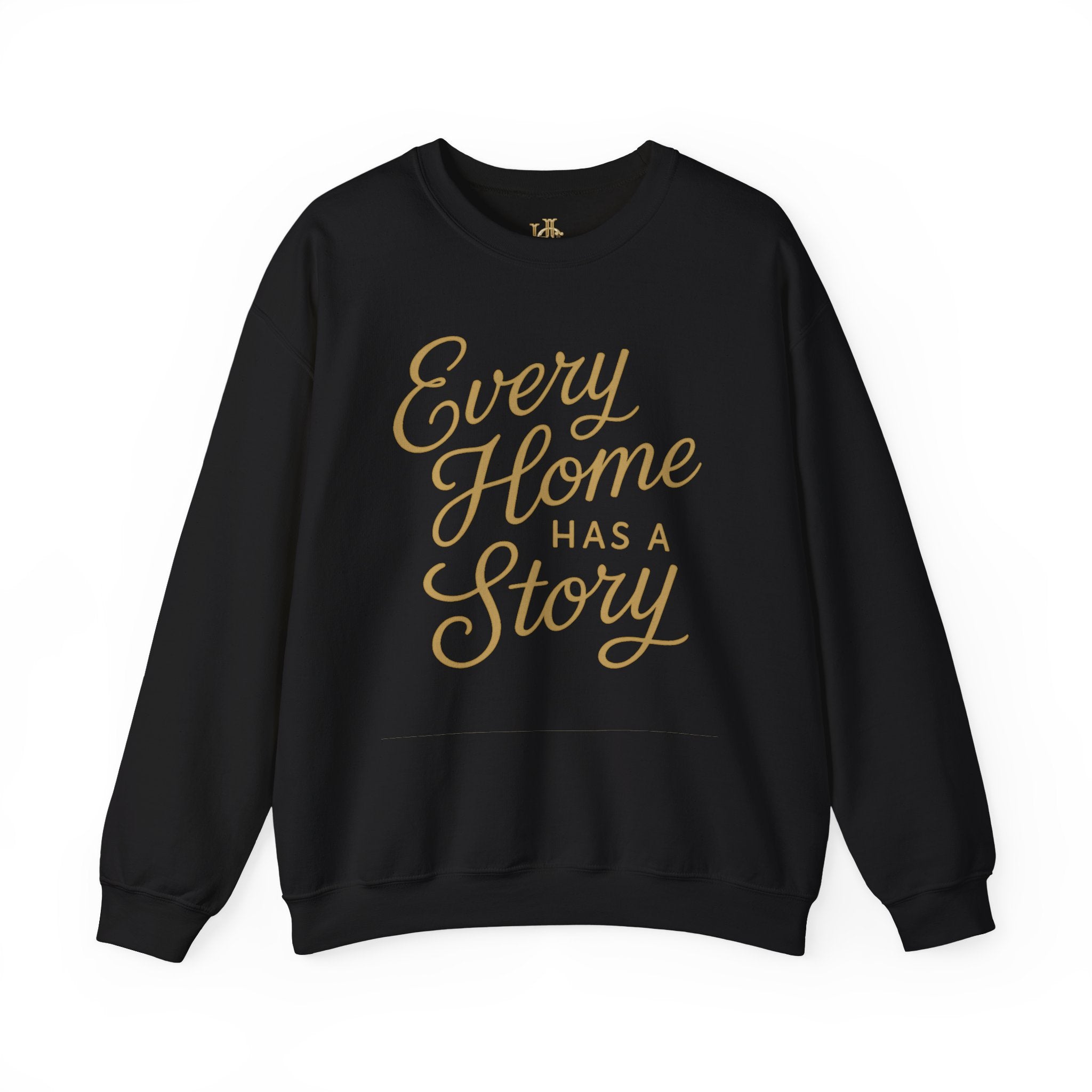 Every Home Has a Story — Heritage Crewneck
