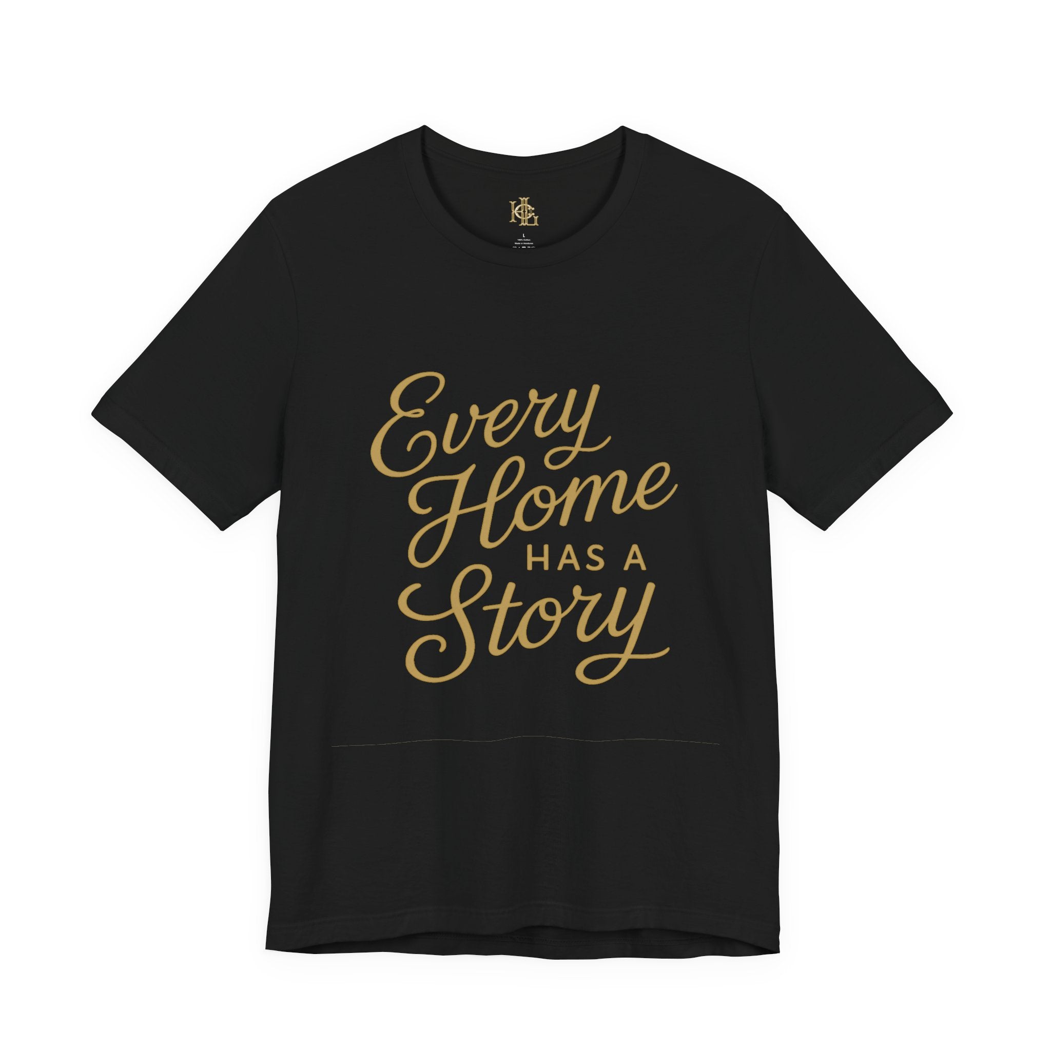 Every Home Has a Story — Script Tee