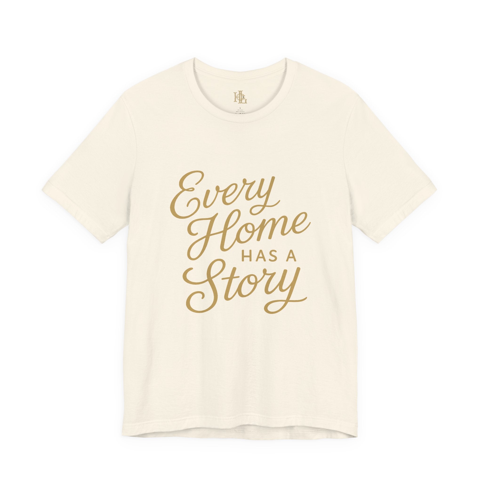 Every Home Has a Story — Script Tee