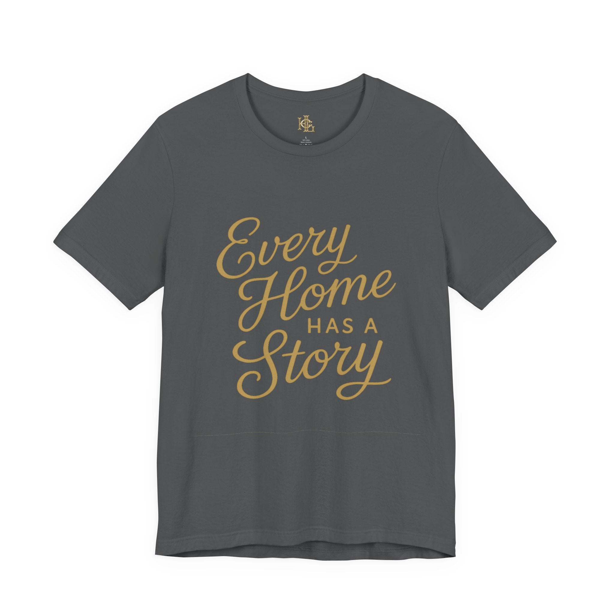 Every Home Has a Story — Script Tee