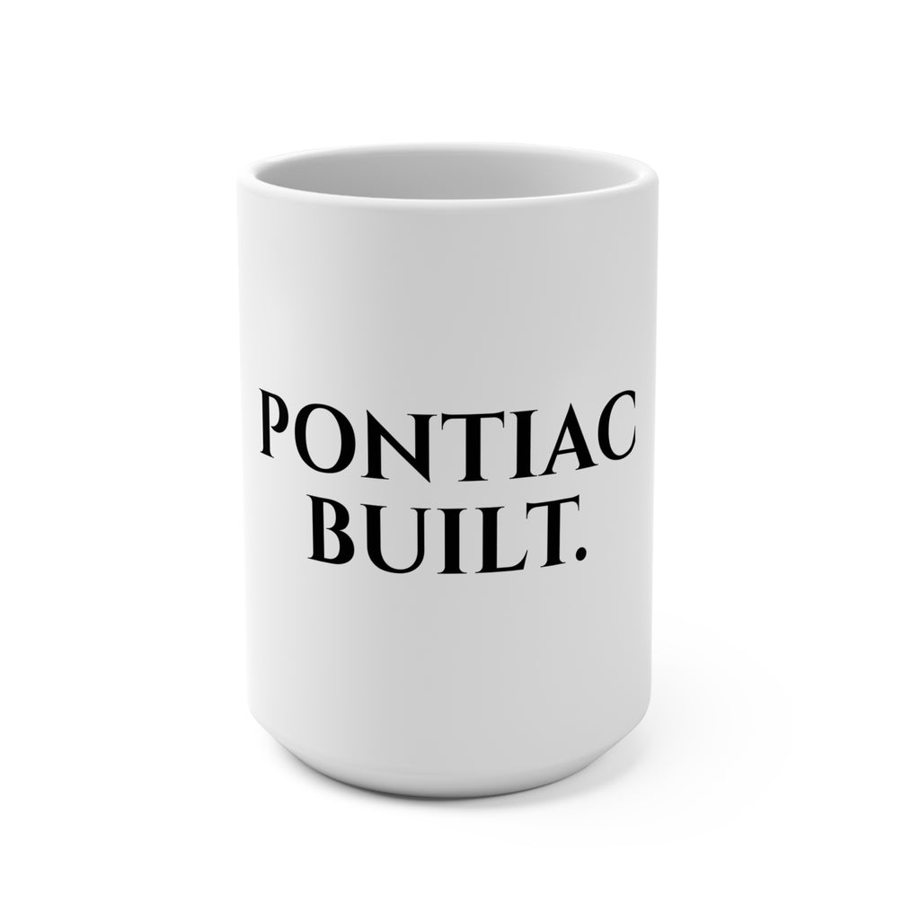 Pontiac Built — White Ceramic Mug